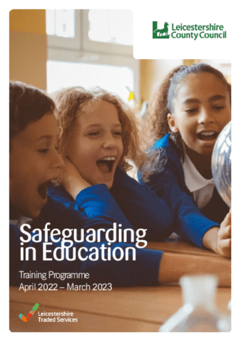 Leicestershire County Council Safeguarding in Education Training Programme (April 2022-March 2023)